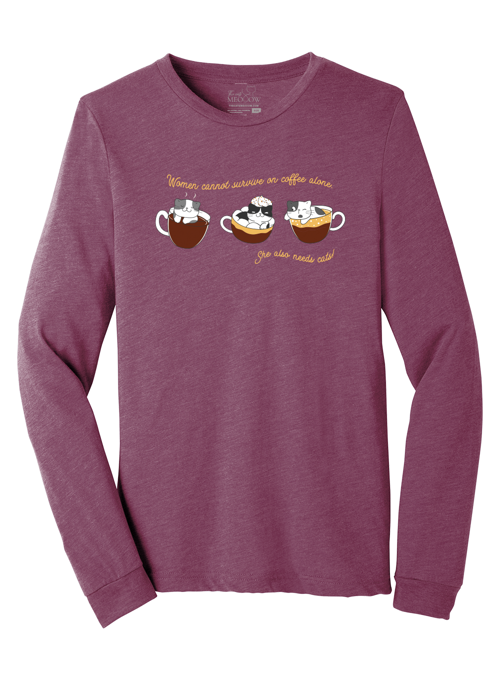 Women cannot survive on coffee alone Long Sleeve