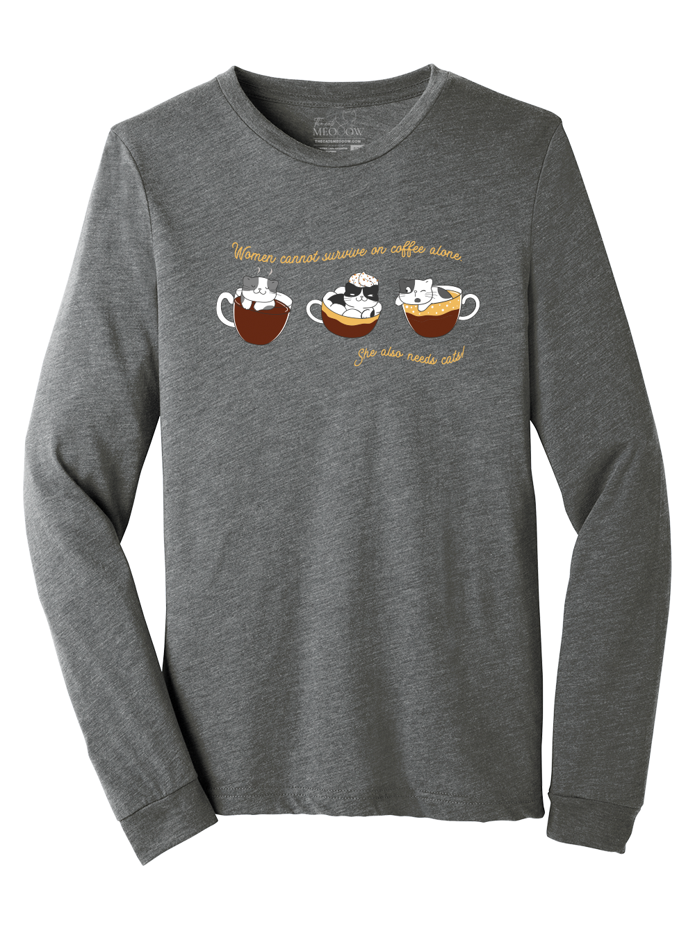 Women cannot survive on coffee alone Long Sleeve