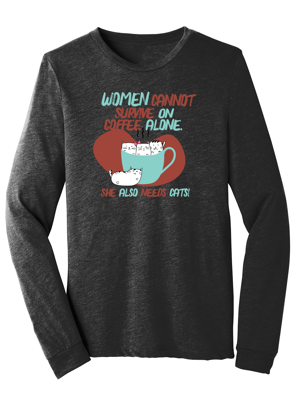 Women and Coffee and cats Long Sleeve